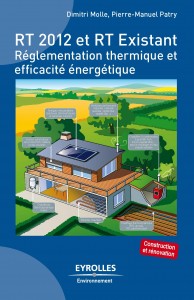 A paraître : RT 2012 et RT Existant Réglementation thermique et efficacité énergétique