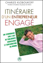 Charles Kloboukoff, président et fondateur du groupe Léa Nature :  ITINERAIRE D’UN ENTREPRENEUR ENGAGE