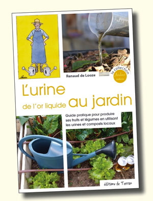 à paraître / Juin 2016 : Compost & urine, de l’or liquide au jardin