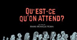 Qu’est-ce qu’on attend ? le nouveau film de Marie Monique Robin