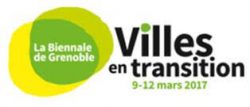 Biennale de Grenoble, Les Villes en transition, du 9 au 12 mars 2017