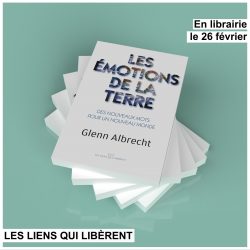 Les émotions de la Terre, Glenn Albrecht – Éditions Les Liens qui Libèrent