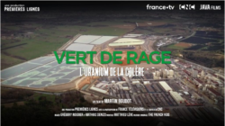 Uranium, énergie propre ? le documentaire Vert de Rage vous en dira un peu plus