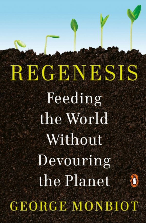 George Monbiot : Nourrir le Monde …Sans dévorer la planète