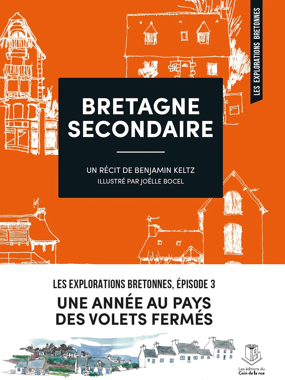 Bretagne secondaire, Benjamin Keltz : le littoral des volets fermés